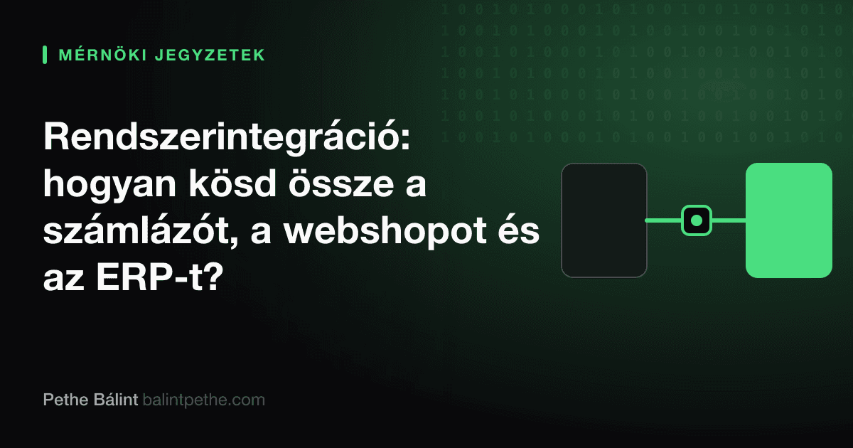 Rendszerintegráció: hogyan kösd össze a számlázót, a webshopot és az ERP-t?